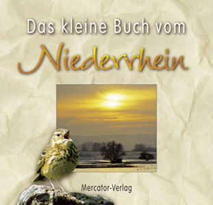 Das kleine Buch vom Niederrhein<br />Mercator-Verlag, Duisburg